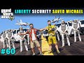 Liberty city friends security saved michael  gta v gameplay 60
