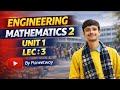 ENGINEERING MATHEMATICS 2 || UNIT:1 || LEC :3
