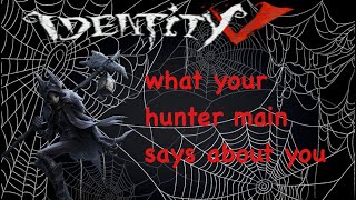 identity v - what your hunter main says about you