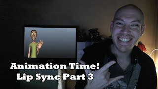 Animation Time! - Malcolm Rig (Lip Sync Part 3)