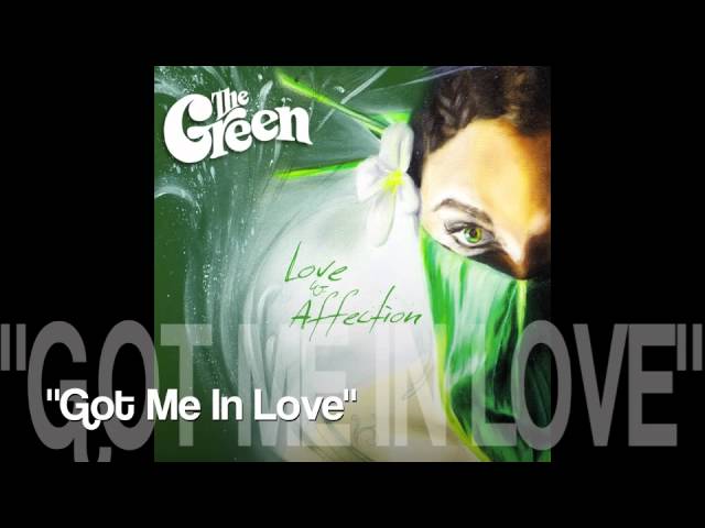 The Green - Got Me In Love