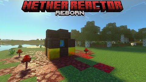 Nether Reactor Reborn | Addon Showcase