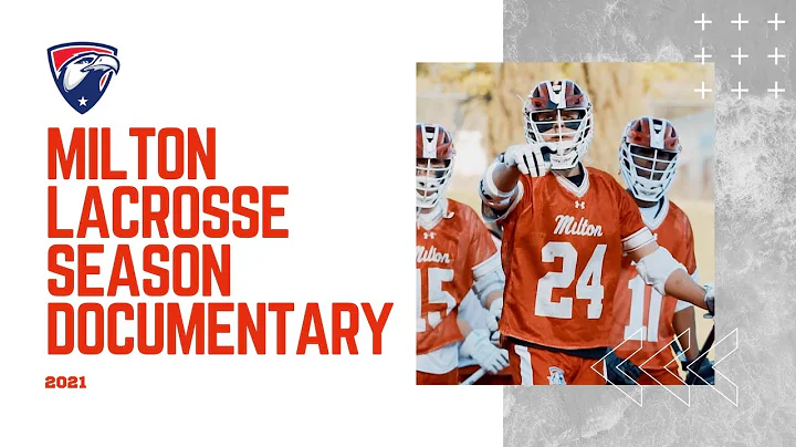 Milton Lacrosse 2021 Season Documentary