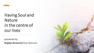 Having Soul and Nature in the centre of our lives - webinar 3 - MOVING BEYOND SUMMIT