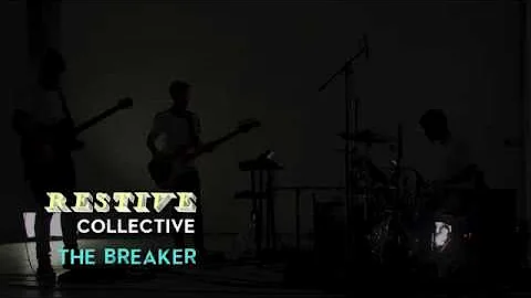 THE BREAKER - Restive Collective