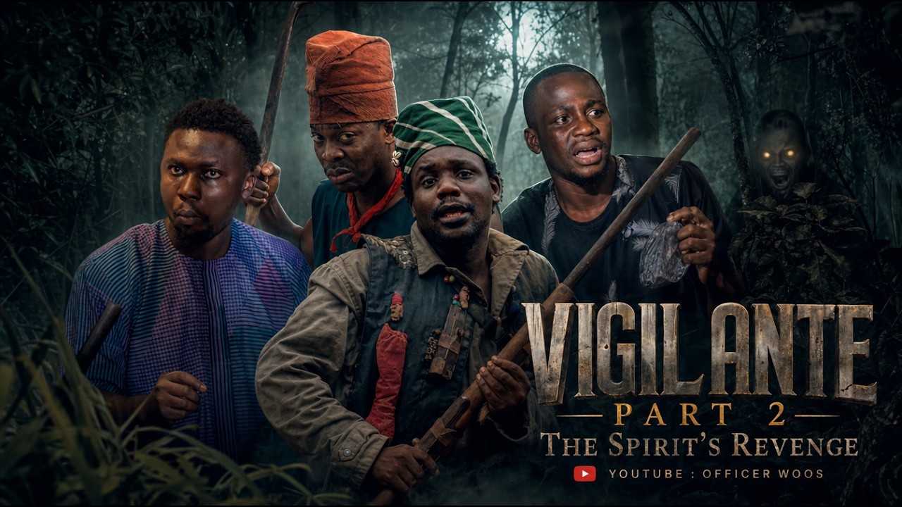 VIGILANTE (THE SPIRITS REVENGE) PART 2 - OFFICER WOOS | APAKUNFOR | OZAIN | ALAGA LAMBA | DELE ODULE