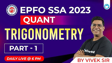 Complete Trigonometry | Part - 1 | EPFO SSA Maths Classes 2023 | EPFO SSA 2023 | Maths By Vivek Sir