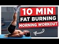 10 MINUTE FAT BURNING MORNING ROUTINE (NO EQUIPMENT WORKOUT!)