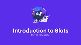 Introduction to Slots | Rasa Tutorial