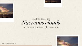 Nacreous clouds | Amazing phenomenon of nature | Nature bytes | Prismatic clouds