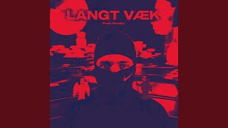 LANGT VÆK