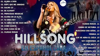 Top Hillsong en Español Sus Mejores Canciones 2023💖Hillsong En Espanol Lo Mejor Del Planeta 2023💥