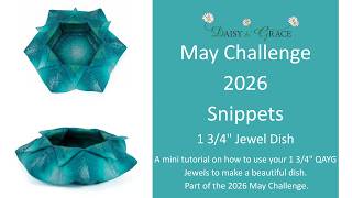 May Challenge - 2026 Jewel Dish Snippet