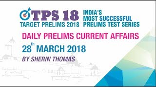 Daily Current Affairs | 28th MARCH 2018 | UPSC PRELIMS 2018 | EKAM IAS screenshot 5