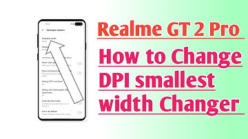 Realme GT 2 Pro How to Change DPI smallest width Changer