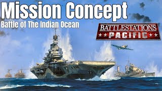 Battlestations: Pacific NEW Mission Idea/Concept: Battle of The Indian Ocean