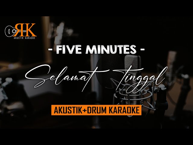 Selamat Tinggal - Five Minutes | AkustikDrum Karaoke class=