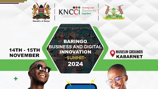 LIVE: BARINGO BUSINESS & DIGITAL INNOVATION SUMMIT. 2024