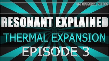• Resonant Explained - Thermal Expansion (1.6.4) Part 3: Item, Liquid, and Energy Transportation