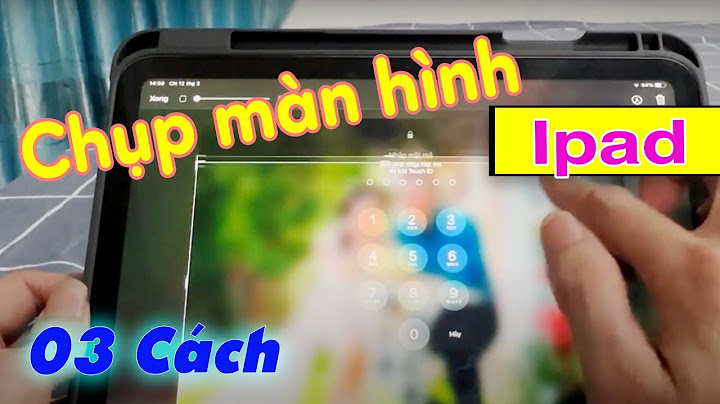 Hướng dẫn cách chụp màn hình máy tính bảng lenovo