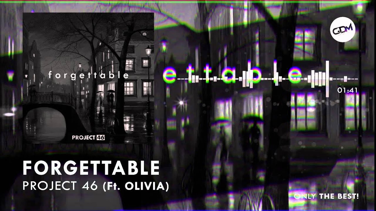 Forgettable - Project 46 (ft Olivia) - YouTube