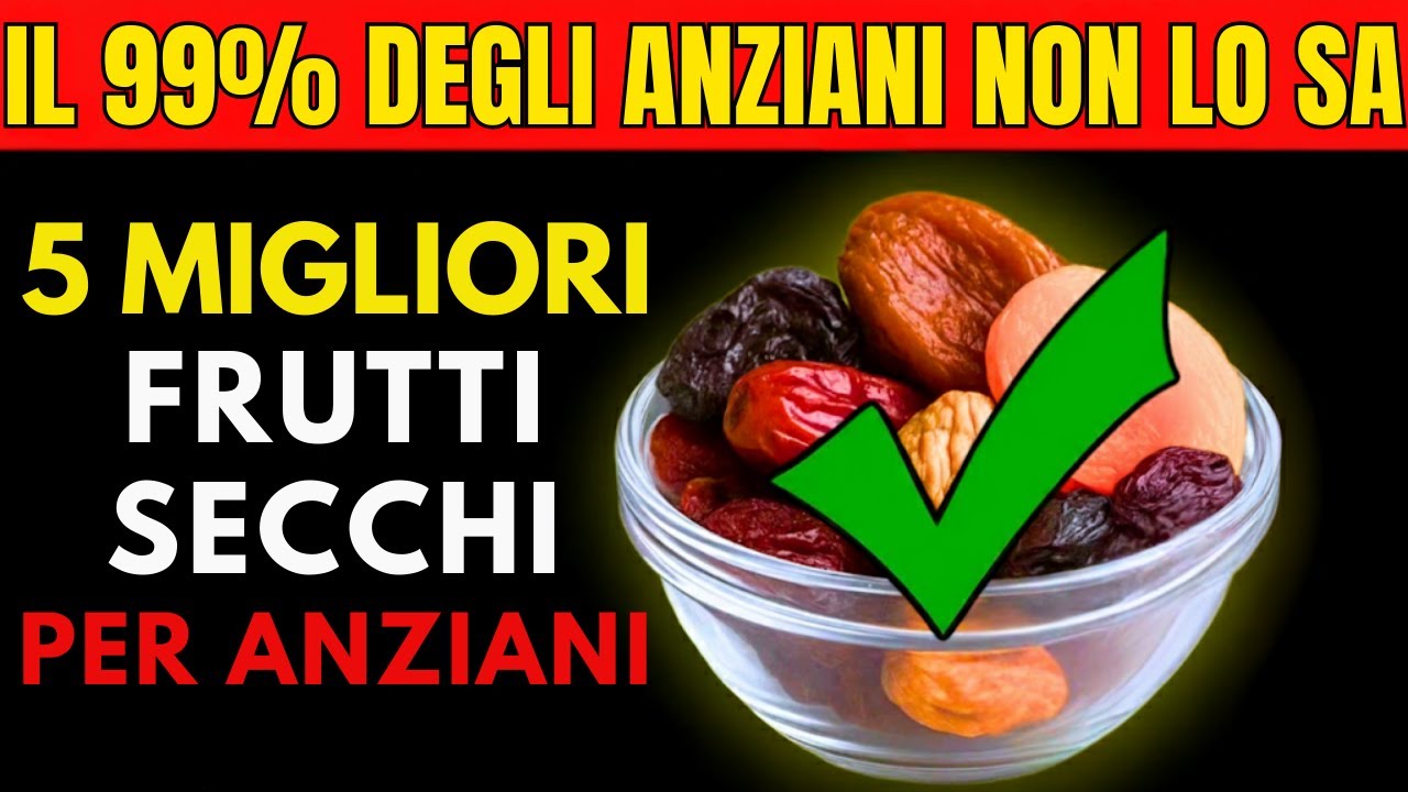 ANZIANI I 5 MIGLIORI Frutti Secchi di Sempre! | BENESSERE OVER 60 - YouTube