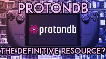 「ProtonDB: The Definitive Steam Deck Resource?」