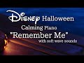 Disney Halloween Calming Piano "Remember Me"(No Mid-Roll Ads)