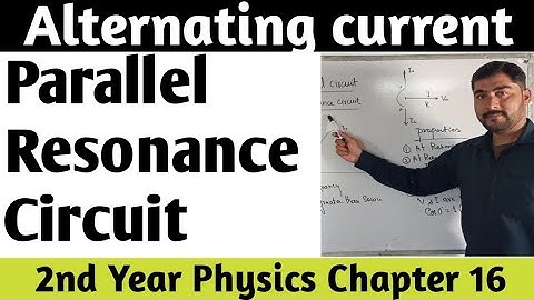 parallel Resonance circuit//properties of parallel Resonance circuit// LC parallel circuit