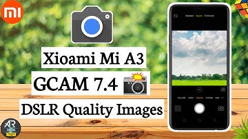 GCAM 7.4 For Mi A3 & All Android Devices 📸🎥Install GCAM 7.4 For  DLSR Quality Images & Video💥