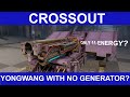 Crossout S3 Ep 22 | Yongwang with No Generator