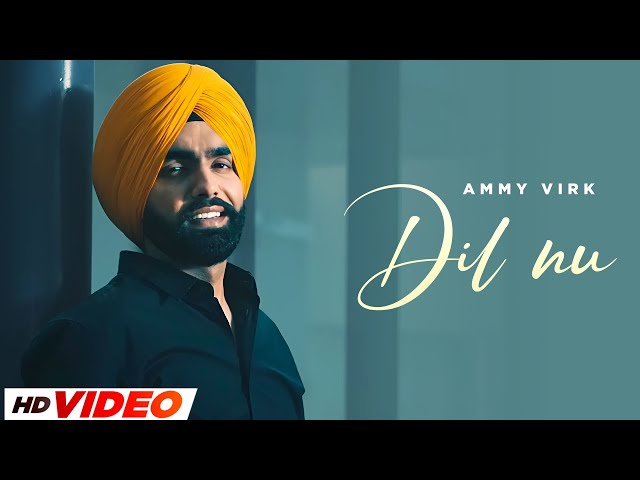 Dil Nu (HD Video) | Ammy Virk | Gippy G, Sargun Mehta, Roopi | Happy Raikoti | New Punjabi Song 2024 class=