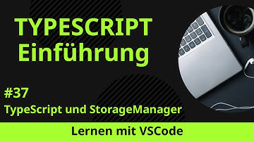 [Lernen mit VSCode] TypeScript-Einführung #37 TypeScript und StorageManager