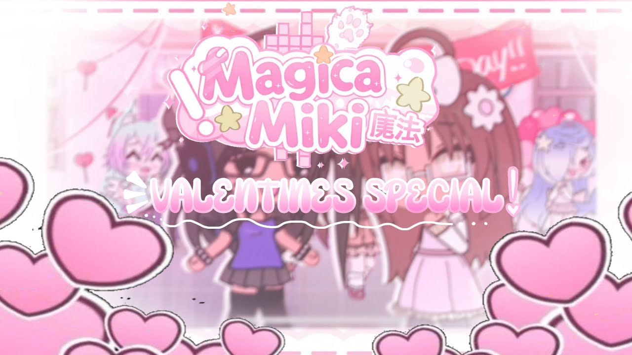 MAGICA MIKI! | VALENTINES DAY SPECIAL! 🎀🌸🤍⋆𐙚₊˚⊹♡#magicalgirl #gachalife #lookingforva #gachavaseries