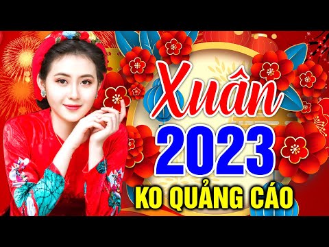 TRỰC TIẾP Nhạc Xuân 2023 Remix Hay Nhất Việt Nam | Nhạc Tết 2023 Remix Chúc Mừng Năm Mới