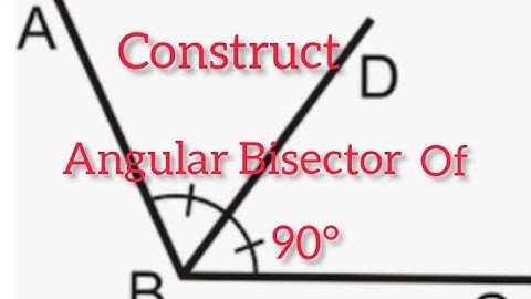 Construction of Angular Bisector of 90°
