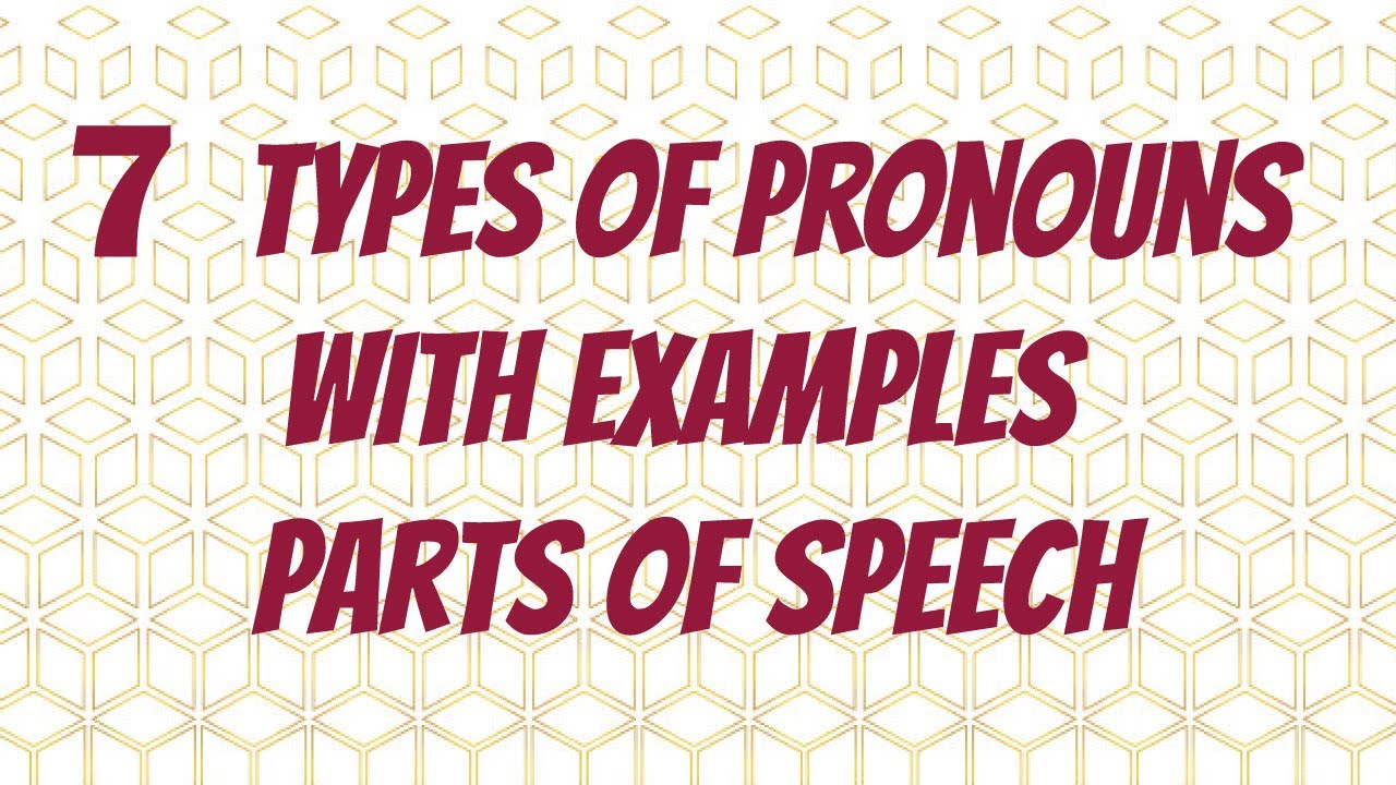 7 Types of Pronouns With Examples Parts of Speech YouTube