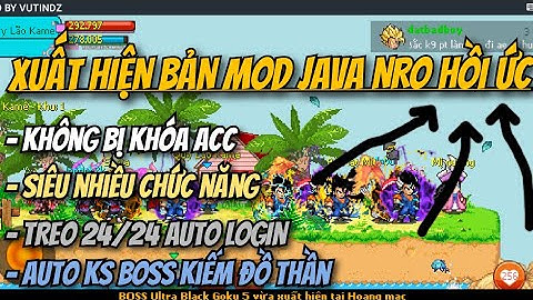 NRO HỒI ỨC - MOD NRO HỒI ỨC - ĐÃ CẬP NHẬT BẢN JAVA FULL CHỨC NĂNG SĂN BOSS + AUTO NỘI TẠI + ĐẬP ĐỒ