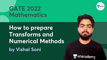 How to prepare Transforms and Numerical Methods for GATE 2022 | Mathematics | Vishal Soni