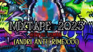 MIXTAPE FULL BONGKAR - GHOPAL USMAN - (Andri Antu Remixxx) - 2023!!!