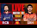🔴LIVE: Royal Challengers Bengaluru vs Sunrisers Hyderabad Live Ipl match Today | RCB vs SRH Live