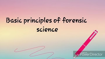 Basic principles of forensic science