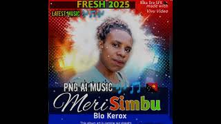 Meri _Simbu  _ Blo Kerox..(Ambai Angela _ Simbu Latest Music 🎶🎵 ) 2025 PNG 🇵🇬 AI Music.