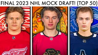 FINAL 2023 NHL MOCK DRAFT! (TOP 50 Best Prospect Rankings/Bedard/Fantilli/Michkov Order Predictions)