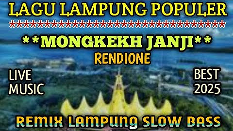 LAGU LAMPUNG POPULER *MONGKEKH JANJI* rendione LIVE MUSIC REMIX LAMPUNG SLOW BASS