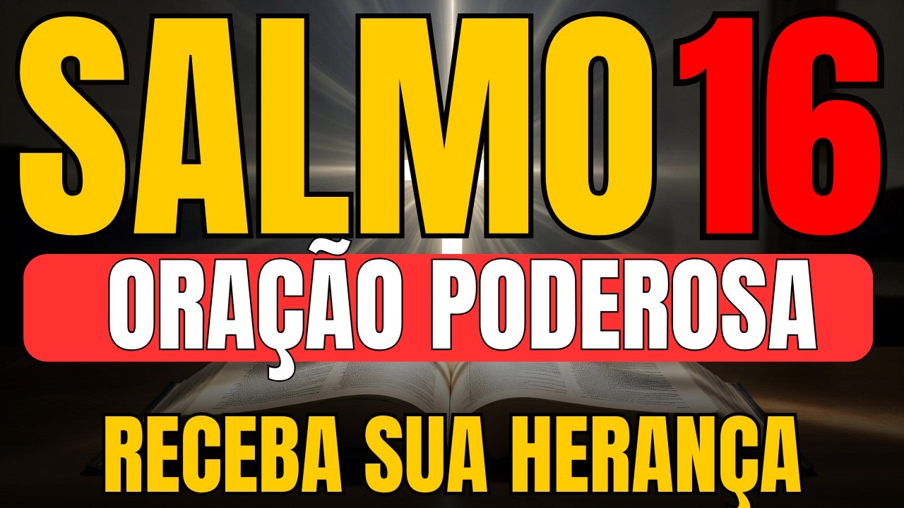 SALMO 16 PARA FARTURA DE ALEGRIAS, DELÍCIAS PERPÉTUAS E CAMINHO DE VIDA ABUNDANTE