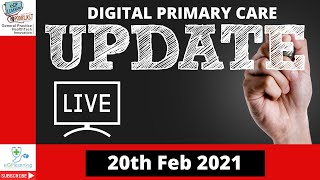 Digital Primary Care update 20.2.21