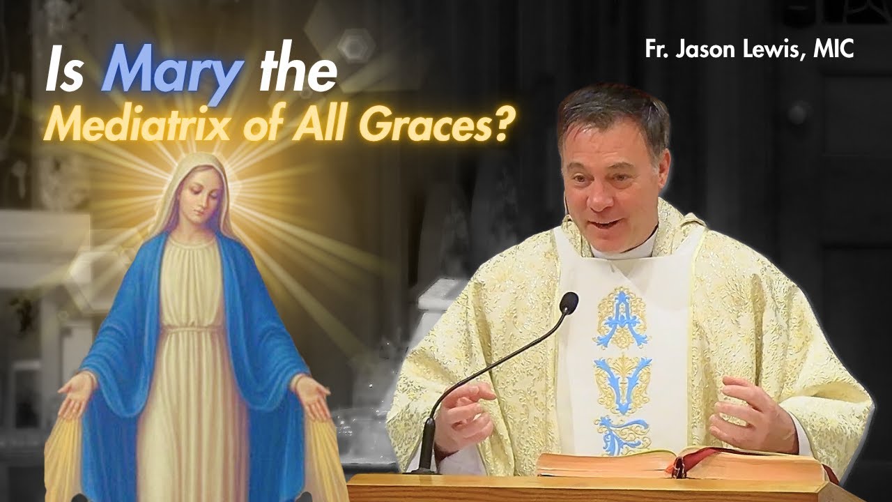 Mary, Mediatrix of Grace? What the Church Really Teaches