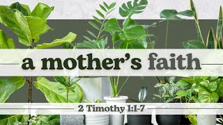 A Mother's Faith | 2 Timothy 1:17