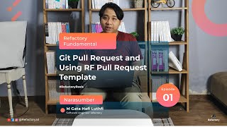 REFACTORY FUNDAMENTAL: Refactory GIT Pull Request Template | M Gata Hafi Luthfi [Episode 1]